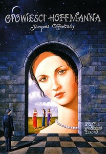 Опера Жака Оффенбаха «Сказки Гофмана». Постер Рафала Ольбиньского